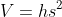 V=hs^2