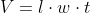 V=l\cdot{w}\cdot{t}