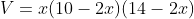 V=x(10-2x)(14-2x)