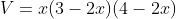 V=x(3-2x)(4-2x)