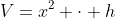 V=x^2 \cdot h~\iff~\boxed{h=\frac{V}{x^2}}