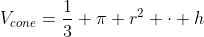 V_{cone}=\dfrac13 \pi r^2 \cdot h