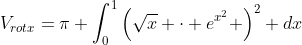 V_{rotx}=\pi \int_0^1\left(\sqrt{x} \cdot e^{x^2} \right)^2 dx
