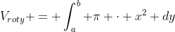V_{roty} = \int_a^b \pi \cdot x^2 dy