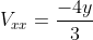 V_{xx}=\frac{-4y}{3}