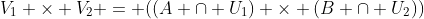 V_1 \times V_2 = ((A \cap U_1) \times (B \cap U_2))