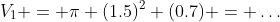 V_1 = \pi (1.5)^2 (0.7) = \ldots