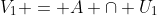 V_1 = A \cap U_1