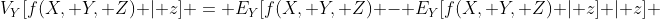 V_Y[f(X, Y, Z) | z] = E_Y[f(X, Y, Z) - E_Y[f(X, Y, Z) | z] | z] 