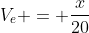 V_e = \frac{x}{20}