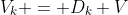 V_k = D_k V