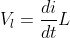 V_l=\frac{di}{dt}L