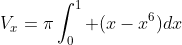 V_x=\pi\int_0^1 (x-x^6)dx