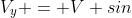V_y = V sin\; \theta