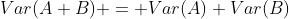 Var(A+B) = Var(A)+Var(B)