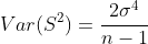 Var(S^2)=\frac{2{\sigma}^4}{n-1}