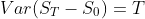 Var(S_T-S_0)=T