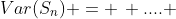 Var(S_n) = \, .... 