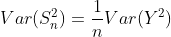 Var(S_n^2)=\frac{1}{n}Var(Y^2)