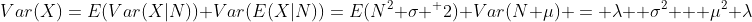 Var(X)=E(Var(X|N))+Var(E(X|N))=E(N^2 \sigma ^ 2)+Var(N \mu) = \lambda  \sigma^2 + \mu^2 \lambda