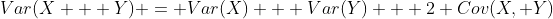 Var(X + Y) = Var(X) + Var(Y) + 2 Cov(X, Y)
