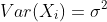 Var(X_{i})=\sigma^2