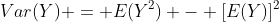 Var(Y) = E(Y^2) - [E(Y)]^2