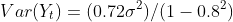 Var(Y_{t})=(0.72\sigma^2)/(1-0.8^2)