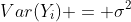 Var(Y_i) = \sigma^2