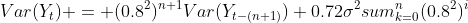 Var(Y_t) = (0.8^{2})^{n+1}Var(Y_{t-(n+1)})+0.72\sigma^2sum_{k=0}^{n}(0.8^{2})^{i}