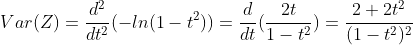 Var(Z)=\frac{d^2}{dt^2}(-ln(1-t^2))=\frac{d}{dt}(\frac{2t}{1-t^2})=\frac{2+2t^2}{(1-t^2)^2}