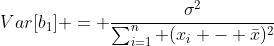 Var[b_1] = \frac{\sigma^2}{\sum_{i=1}^{n} (x_i - \bar{x})^2}