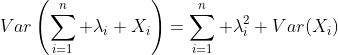 Var\left(\sum_{i=1}^n \lambda_i X_i\right)=\sum_{i=1}^n \lambda_i^2 Var(X_i)