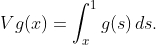 Vg(x)=\int_x^{1}g(s)\,ds.