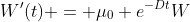 W'(t) = \mu_0 e^{-Dt}W