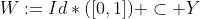 W:=Id*([0,1]) \subset Y