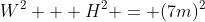W^{2} + H^{2} = (7m)^{2}