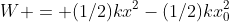 W = (1/2)kx^2-(1/2)kx_0^2