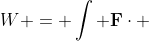 W = \int \bold{F}\cdot ~d\bold{r} = \int F_x(x,y,z) ~dx + \int F_y(x,y,z) ~dy + \int F_z(x,y,z) ~dz