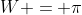 W = \pi