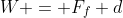 W = F_f d
