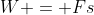 W = Fs