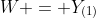 W = Y_{(1)}