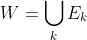 W=\bigcup_kE_k