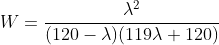 W=\frac{\lambda^2}{(120-\lambda)(119\lambda+120)}