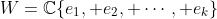 W=\mathbb{C}\{e_1, e_2, \cdots, e_k\}