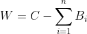 W=C-\sum_{i=1}^nB_i