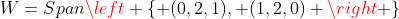 W=Span\left \{ (0,2,1), (1,2,0) \right \}