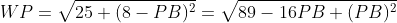 WP=\sqrt{25+(8-PB)^2}=\sqrt{89-16PB+(PB)^2}