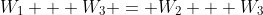 W_1 + W_3 = W_2 + W_3